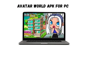 AVATAR WORLD APK FOR PC