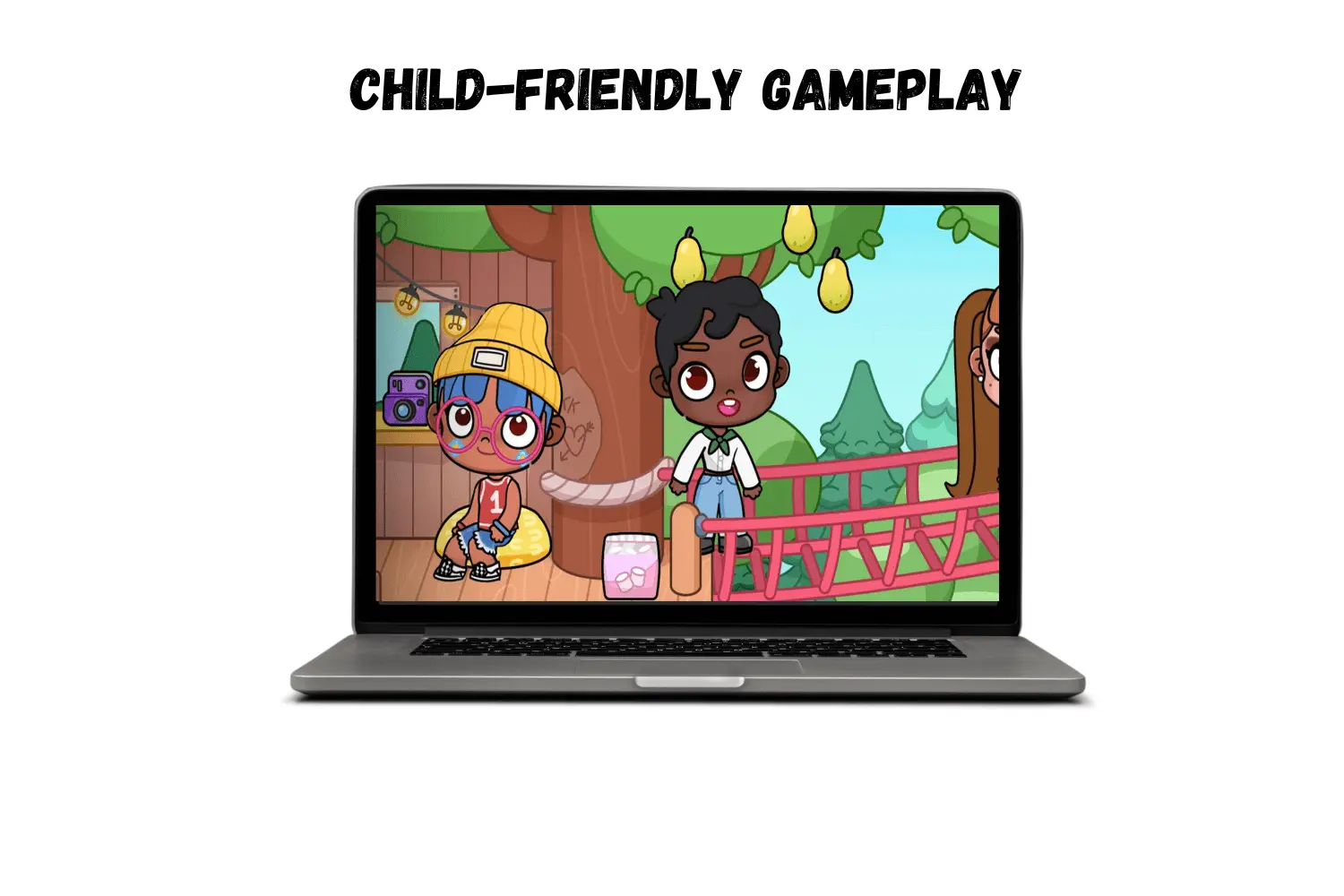 CHILD-FRIENDLY GAMEPLAY